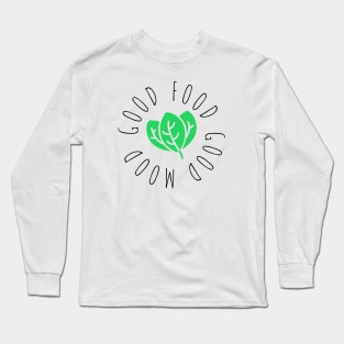 Good Food Good mood Long Sleeve T-Shirt